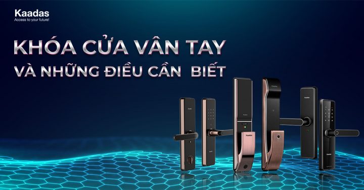 Khóa cửa vân tay và những điều cần biết