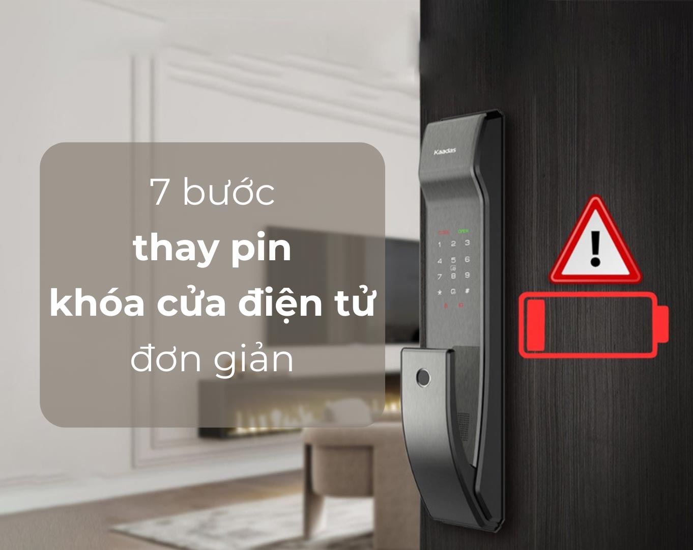 7 bước thay pin khóa cửa điện tử đơn giản ai cũng làm được