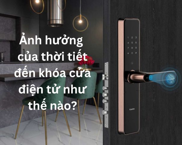 ảnh hưởng của thời tiết đến khóa cửa điện tử 5