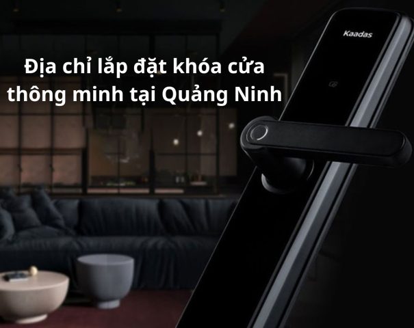 Lắp đặt khóa cửa thông minh tại Quảng Ninh