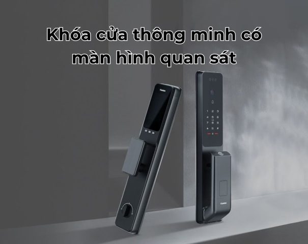 Khóa cửa thông minh có màn hình quan sát