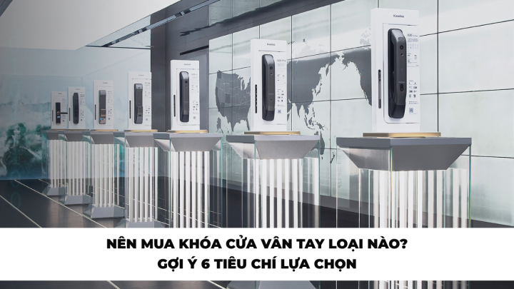 Nên mua khóa vân tay loại nào avt